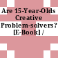 Are 15-Year-Olds Creative Problem-solvers? [E-Book] /