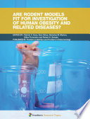 Are Rodent Models Fit for Investigation of Human Obesity and Related Diseases? [E-Book] /
