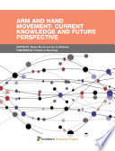 Arm and Hand Movement: Current Knowledge and Future Perspective [E-Book] /