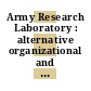 Army Research Laboratory : alternative organizational and management options [E-Book] /