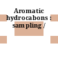 Aromatic hydrocabons : sampling /
