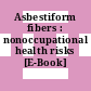 Asbestiform fibers : nonoccupational health risks [E-Book] /