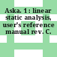 Aska. 1 : linear static analysis, user's reference manual rev. C.