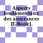 Aspects fondamentaux des assurances [E-Book].
