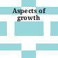 Aspects of growth