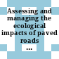 Assessing and managing the ecological impacts of paved roads / [E-Book]