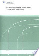 Assessing options for Nordic-Baltic co-operation in biosafety [E-Book]