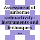 Assessment of airborne radioactivity : Instruments and techniques for the assessment of airborne radioactivity in nuclear operations : symposium : Wien, 03.07.67-07.07.67