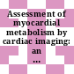 Assessment of myocardial metabolism by cardiac imaging: an international symposium : Wien, 10.85.