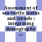 Assessment of sea-turtle status and trends : integrating demography and abundance [E-Book] /