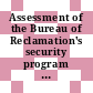 Assessment of the Bureau of Reclamation's security program / [E-Book]
