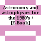 Astronomy and astrophysics for the 1980's / [E-Book]