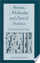 Atomic, molecular, and optical science : an investment in the future /