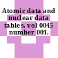 Atomic data and nuclear data tables. vol 0045 number 001.