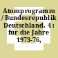 Atomprogramm / Bundesrepublik Deutschland. 4 : für die Jahre 1973-76, Entwurf