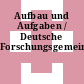 Aufbau und Aufgaben / Deutsche Forschungsgemeinschaft.