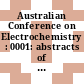 Australian Conference on Electrochemistry : 0001: abstracts of papers : Sydney, Hobart, 13.02.63-15.02.63 ; 18.02.63-20.02.63.