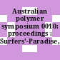 Australian polymer symposium 0010: proceedings : Surfers'-Paradise, 05.11.78-08.11.78.