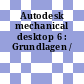 Autodesk mechanical desktop 6 : Grundlagen /