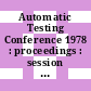 Automatic Testing Conference 1978 : proceedings : session vol 5 : testing and maintenance of complex systems : Paris, 23.10.1978-26.10.1978.