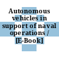 Autonomous vehicles in support of naval operations / [E-Book]
