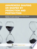 Awareness shaping or shaped by prediction and postdiction [E-Book] /