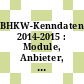 BHKW-Kenndaten 2014-2015 : Module, Anbieter, Kosten /