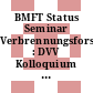 BMFT Status Seminar Verbrennungsforschung : DVV Kolloquium Verbrennungseigenschaften von Kohlen 0006 : Essen, 08.12.88-09.12.88.