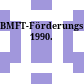BMFT-Förderungskatalog. 1990.