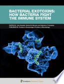 Bacterial Exotoxins: How bacteria fight the immune system [E-Book] /