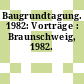 Baugrundtagung. 1982: Vorträge : Braunschweig, 1982.