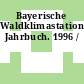 Bayerische Waldklimastationen Jahrbuch. 1996 /