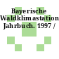 Bayerische Waldklimastationen Jahrbuch. 1997 /