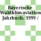 Bayerische Waldklimastationen Jahrbuch. 1999 /