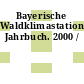 Bayerische Waldklimastationen Jahrbuch. 2000 /