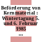 Beförderung von Kernmaterial : Wintertagung 5. und 6. Februar 1985 Bonn : Berichte