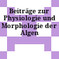 Beiträge zur Physiologie und Morphologie der Algen