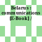 Belarus : communications [E-Book] /