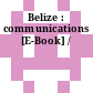 Belize : communications [E-Book] /