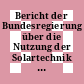 Bericht der Bundesregierung über die Nutzung der Solartechnik für die Niedertemperatur Wärmeversorgung in der Bundesrepublik Deutschland.