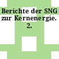 Berichte der SNG zur Kernenergie. 2.