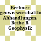 Berliner geowissenschaftliche Abhandlungen. Reihe B. Geophysik