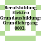 Berufsbildung Elektro Grundausbildung: Grundlehrgang 0003.
