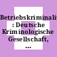 Betriebskriminalität : Deutsche Kriminologische Gesellschaft, Tagungsberichte : Frankfurt, 24.05.75.