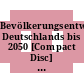 Bevölkerungsentwicklung Deutschlands bis 2050 [Compact Disc] : Ergebnisse der 9. koordinierten Bevölkerungsvorausberechung /