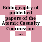 Bibliography of published papers of the Atomic Casualty Commission 1970 : [E-Book]