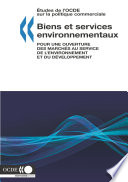 Biens et services environnementaux [E-Book] : Pour une ouverture des marchés au service de l'environnement et du développement /