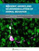 Biogenic Amines and Neuromodulation of Animal Behavior [E-Book] /