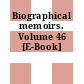 Biographical memoirs. Volume 46 [E-Book]
