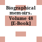 Biographical memoirs. Volume 48 [E-Book]
